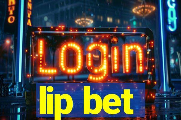 lip bet